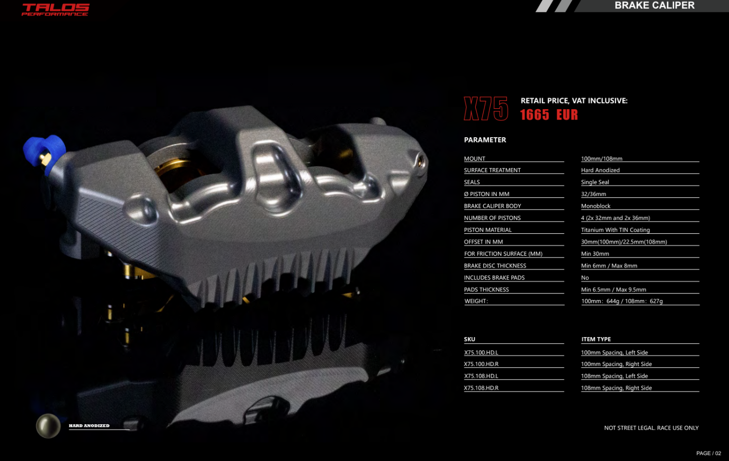 Talos X75 SBK Yarış Monoblok P4 32/36 108mm Fren Kaliper Ön Sağ | X75.108.HD.R 